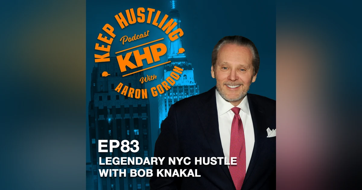 Legendary NYC Hustle with Bob Knakal