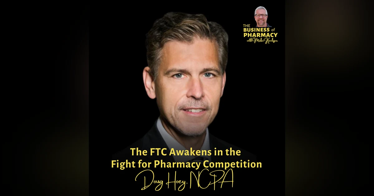 The FTC Awakens in the Fight for Pharmacy Competition.