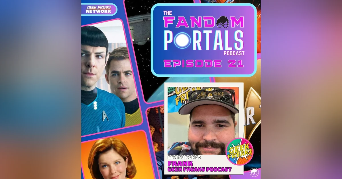 Exploring Star Trek: Diversity, Fandom & The Future of Humanity ft. Frank from The Geek Freaks Podcast