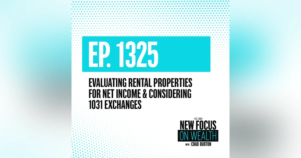 Evaluating Rental Properties For Net Income & Considering 1031 Exchanges