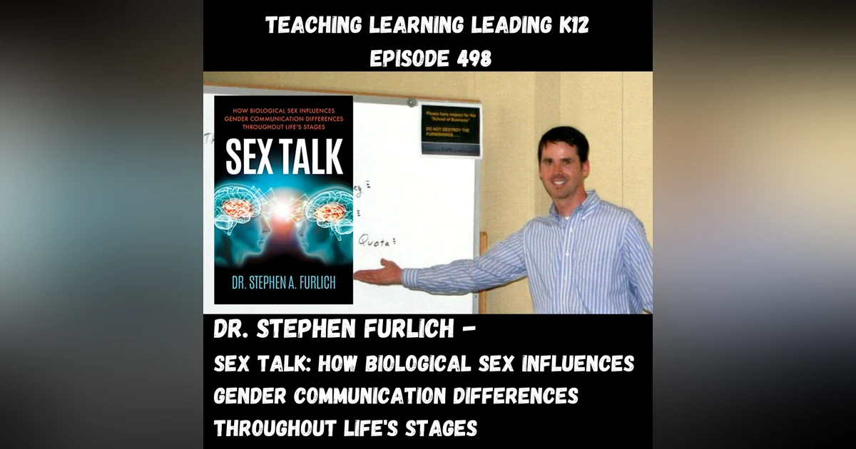 Stephen Furlich - Sex Talk: How Biological Sex Influences Gender Communication Differences Throughout Life’s Stages - 498