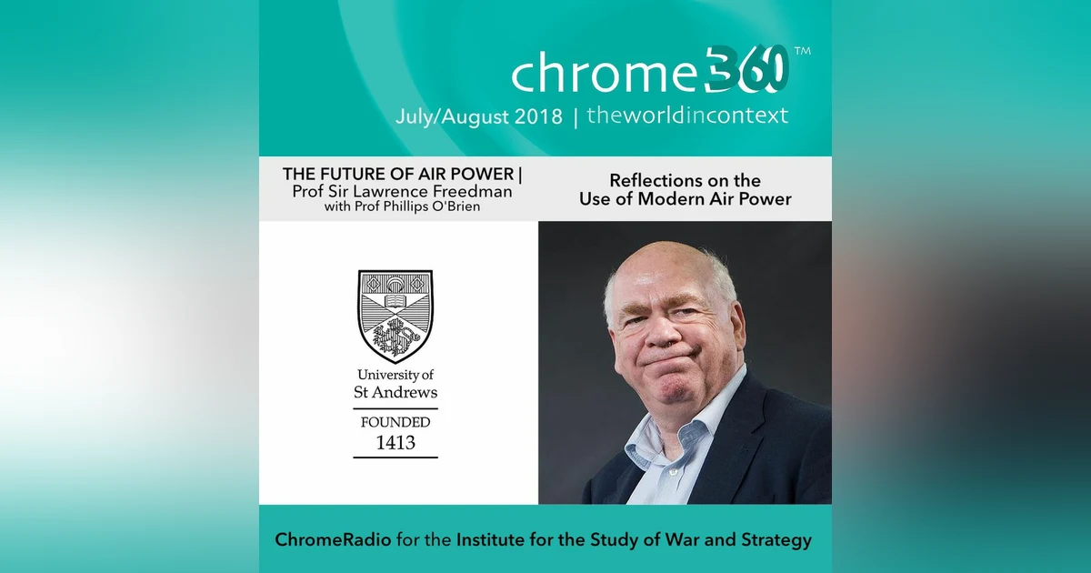 Chrome360 | THE FUTURE OF AIR POWER | Reflections on the Use of Modern Air Power | Lawrence Freedman