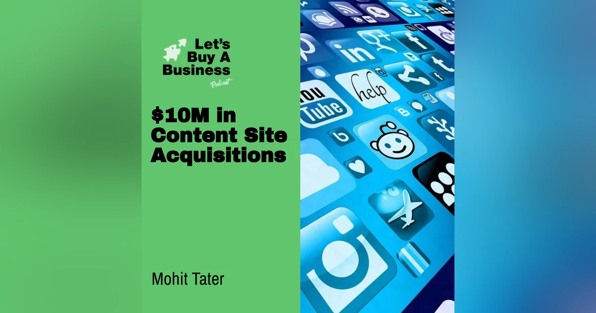 $10M in Content Site Acquisitions with Mohit Tater