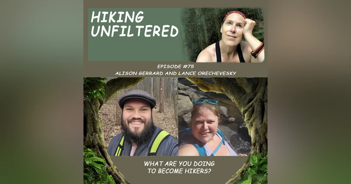 Episode #75 - Alison and Lance "What are you doing to become hikers?"