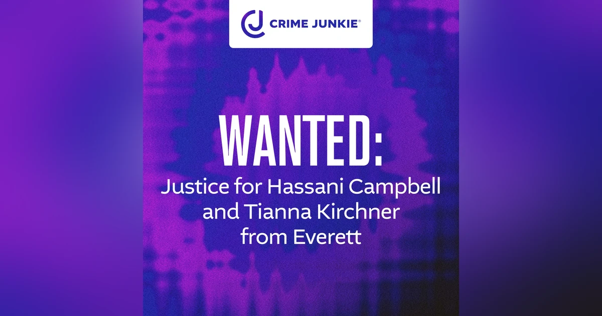 WANTED: Justice for Hassani Campbell and Tianna Kirchner from Everett