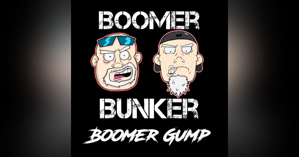 Boomer Gump | Episode 32