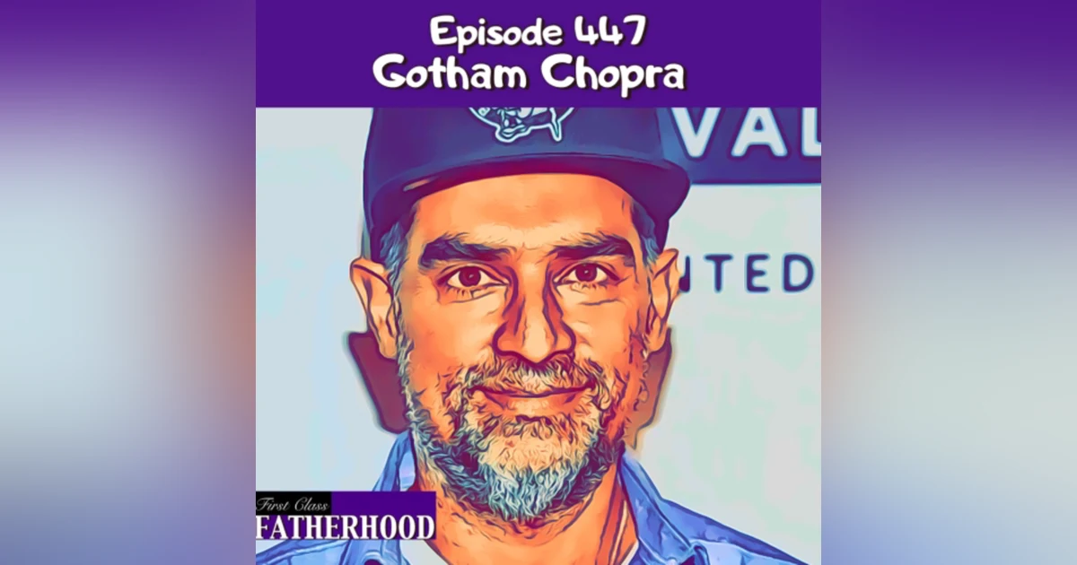 #447 Gotham Chopra