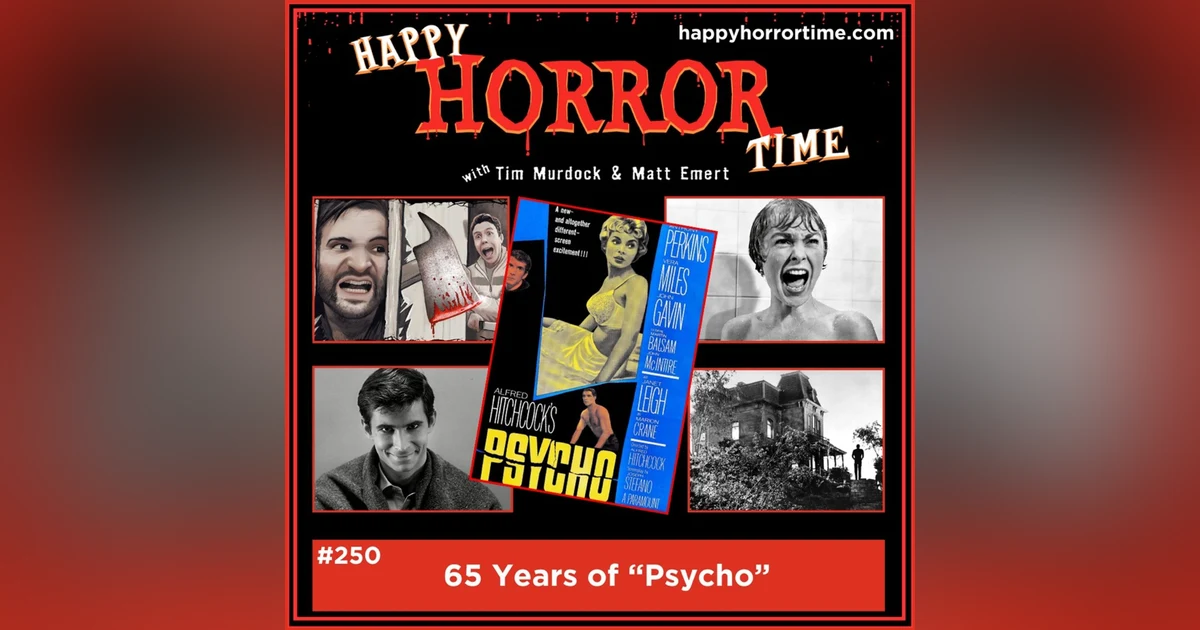 Ep 250: 65 Years of “Psycho”