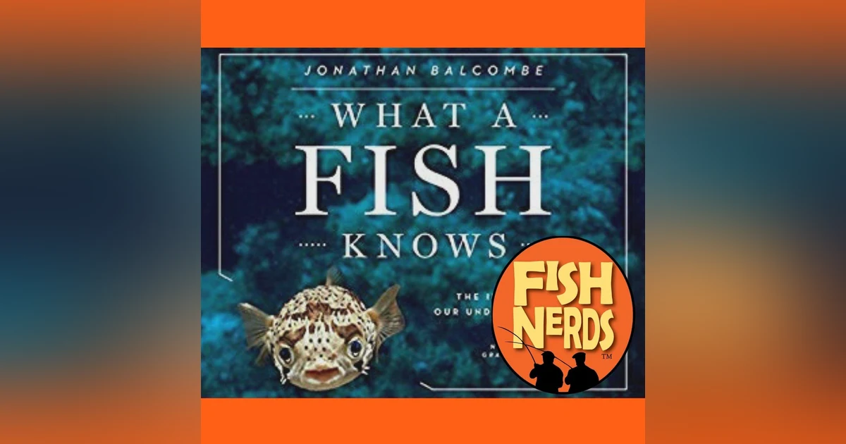 What A Fish Knows Jonathan Balcombe FN Book Club EP 223