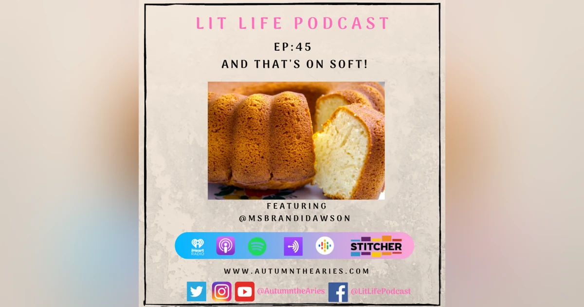 EP 45: And That's On Soft!