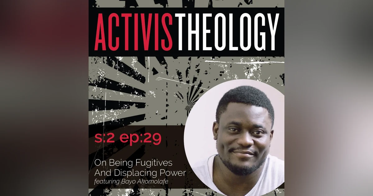On Being Fugitives and Displacing Power - A Conversation with Bayo Akomolafe