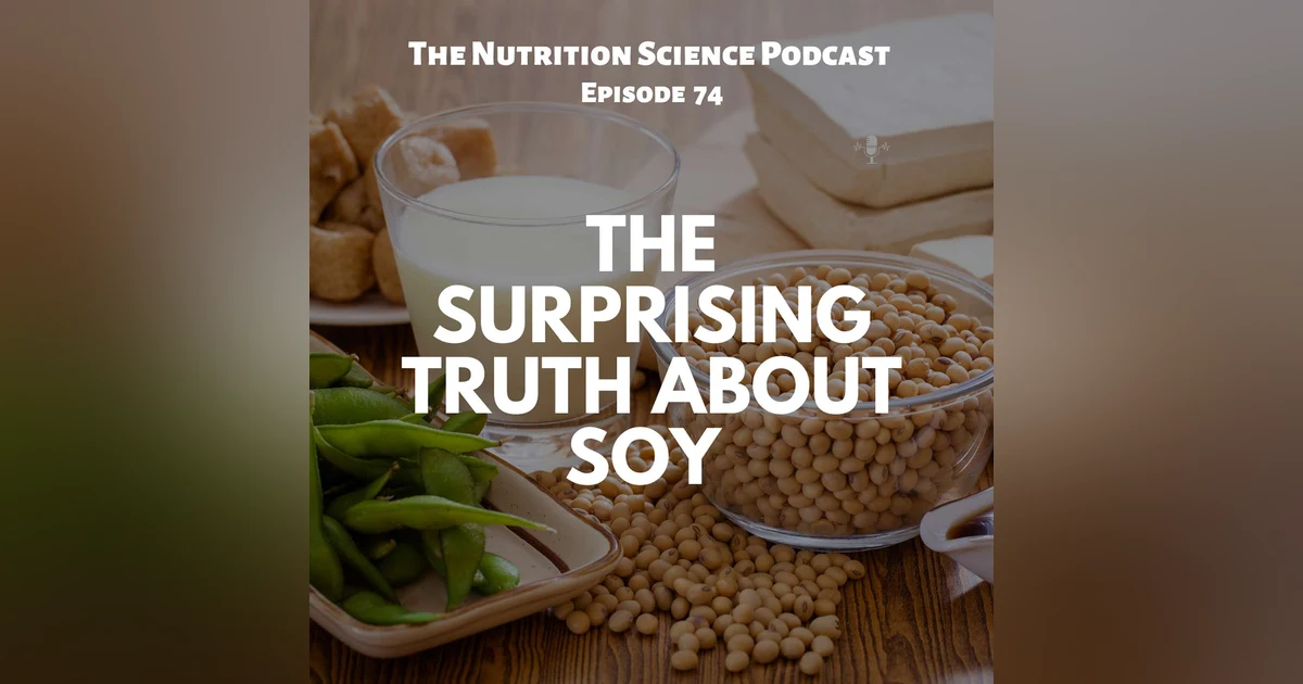 The Surprising Truth About Soy