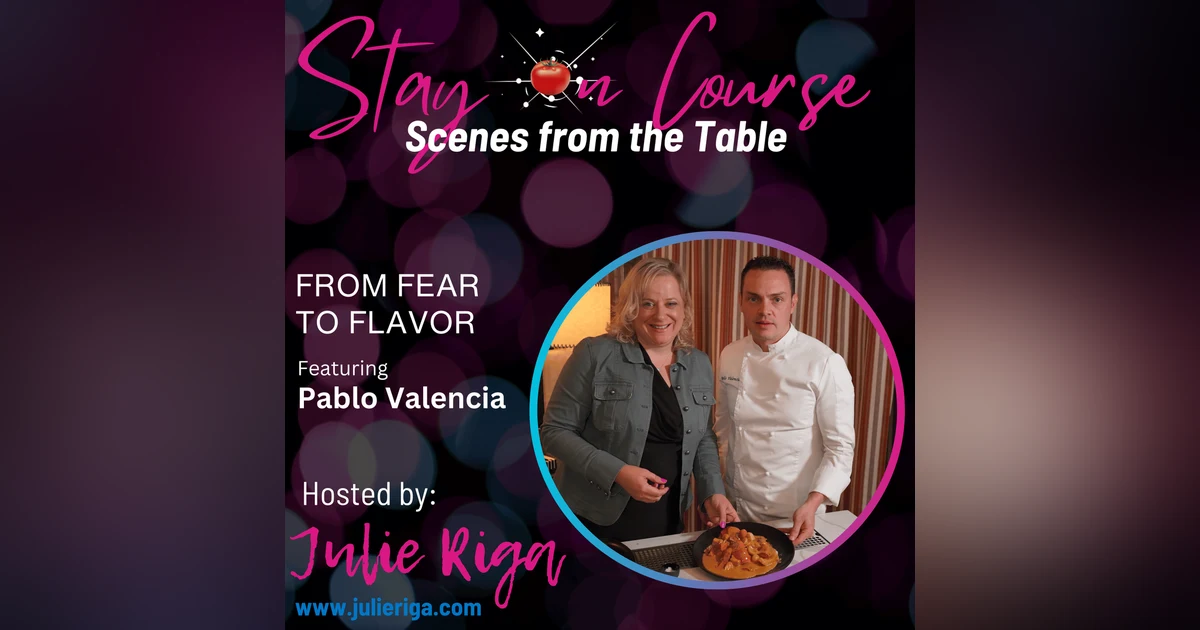 From Fear to Flavor: Executive Chef Pablo Valencia Recipe for Leadership Excellence