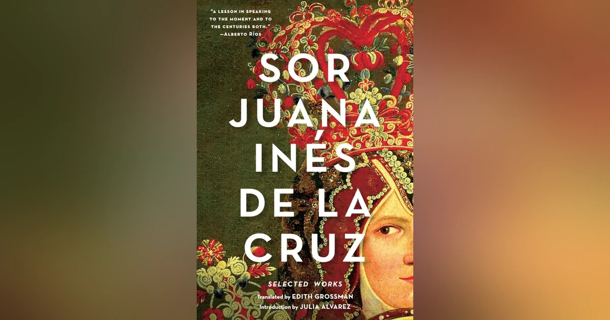 268 Forgotten Women of Literature 4 - Sor Juana Inés de la Cruz