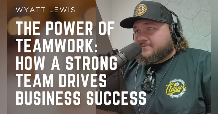 image for The Power of Teamwork: How a Strong Team Drives Business Success