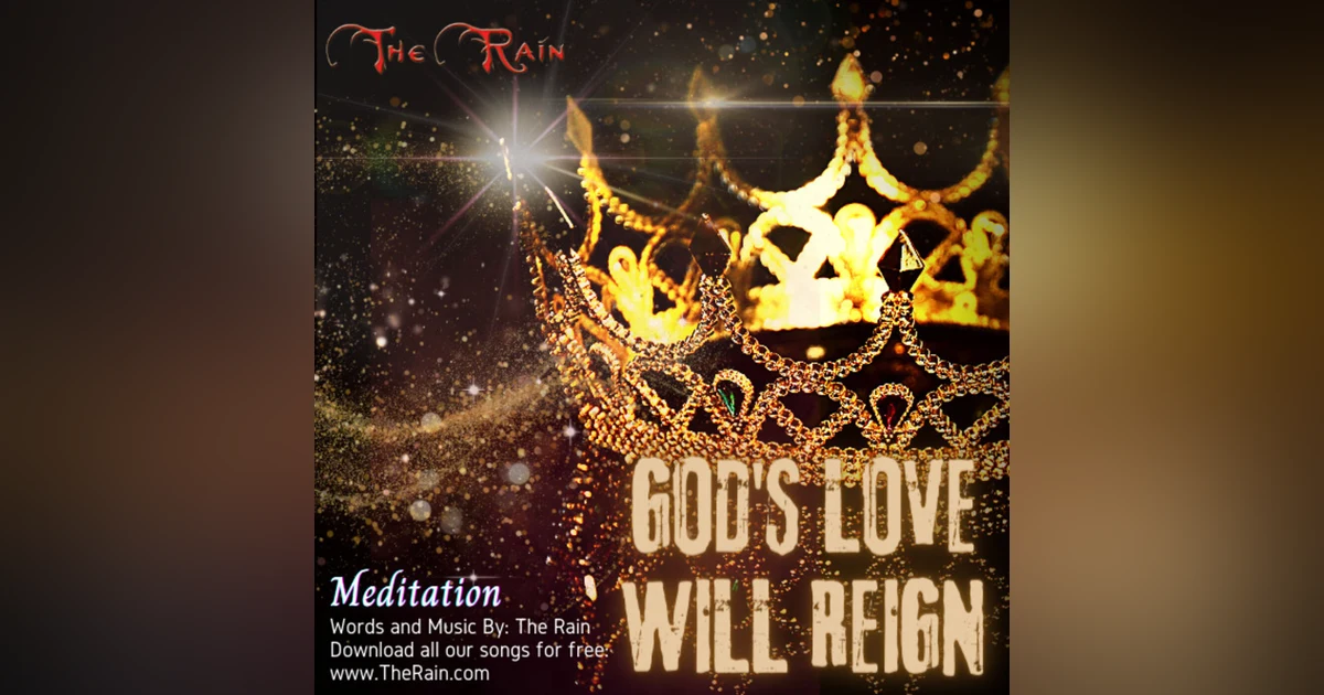God's Love Will Reign - Meditation
