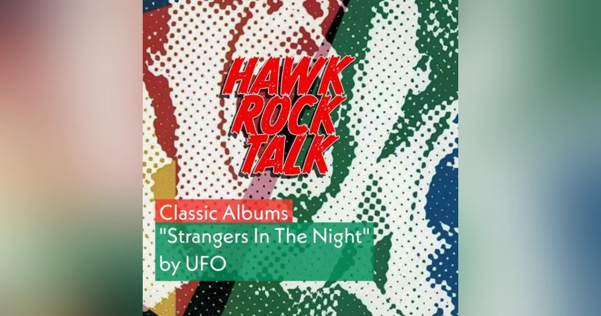 Hawk Rock Talk: Classic Albums: “Strangers In The Night” by UFO