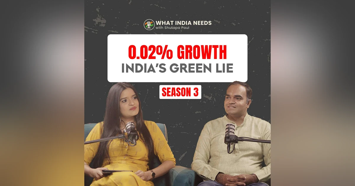 What India Needs: Inside India's Green Cover Crisis with Vaibhav Raje