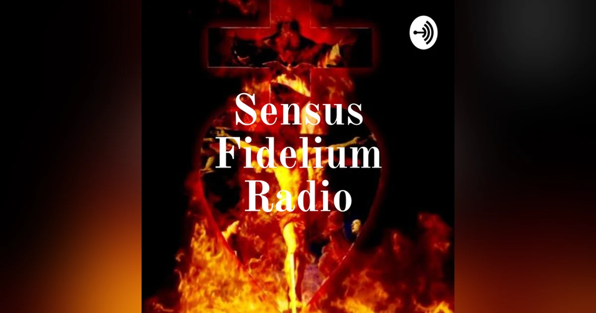 Sensus Fidelium Hour Episode #06 11-15-22
