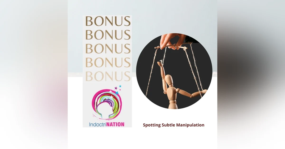 BONUS PREVIEW: Spotting Subtle Manipulation