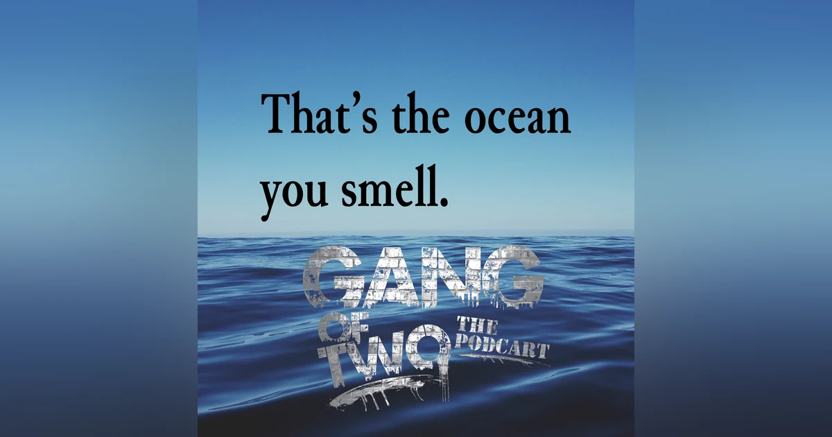 THAT'S THE OCEAN YOU SMELL