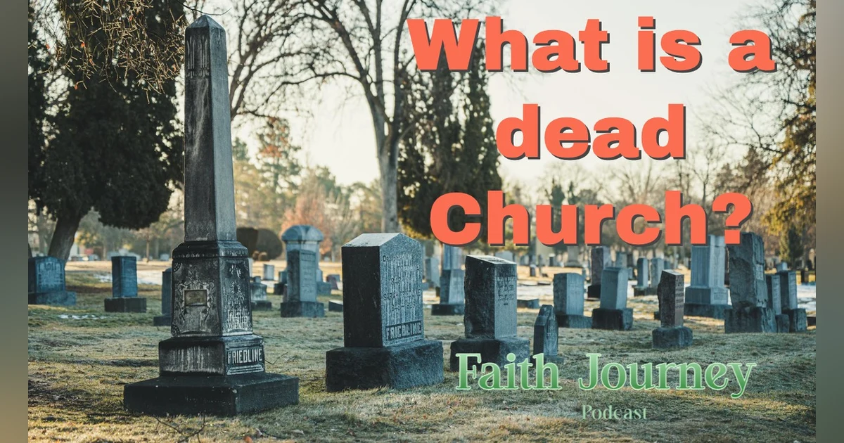 What is a dead church? Episode 8