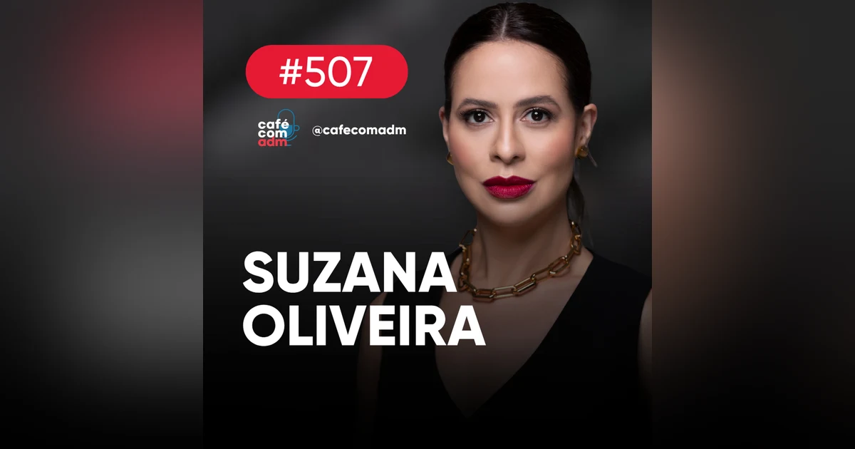 A liderança humanizada virou uma encenação corporativa?  | Café com ADM #507
