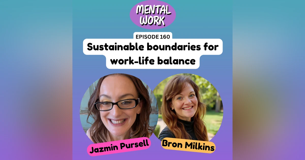 Building sustainable boundaries for work-life balance (with Jazmin Pursell)