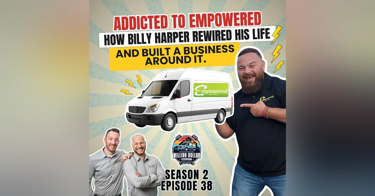 S2 Ep 38 Addicted to Empowered: How Billy Harper Rewired His Life and Built a Business Around It.