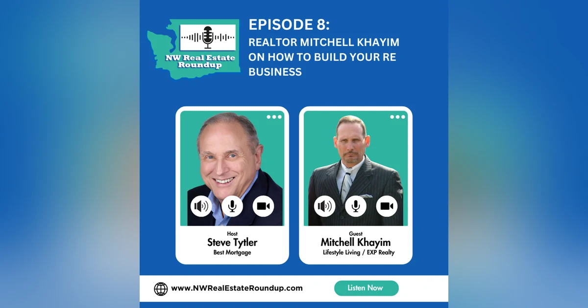 Episode 8: Realtor Mitchell Khayim on how to build your RE Business