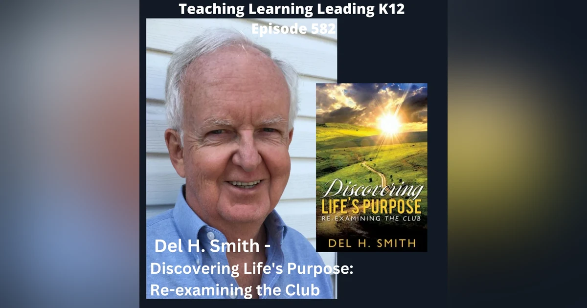 Del H. Smith - Discovering Life’s Purpose: Reexamining the Club - 582