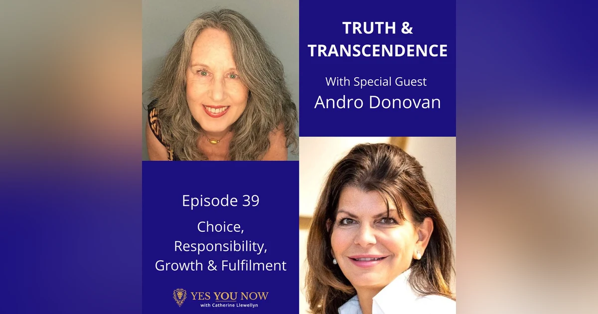 Ep 39: Andro Donovan - Choice, Responsibility, Growth & Fulfilment