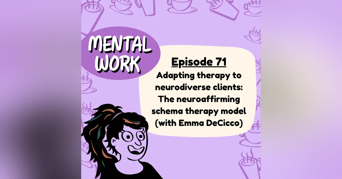 Neurodiversity affirming schema therapy (with Dr Emma DeCicco)