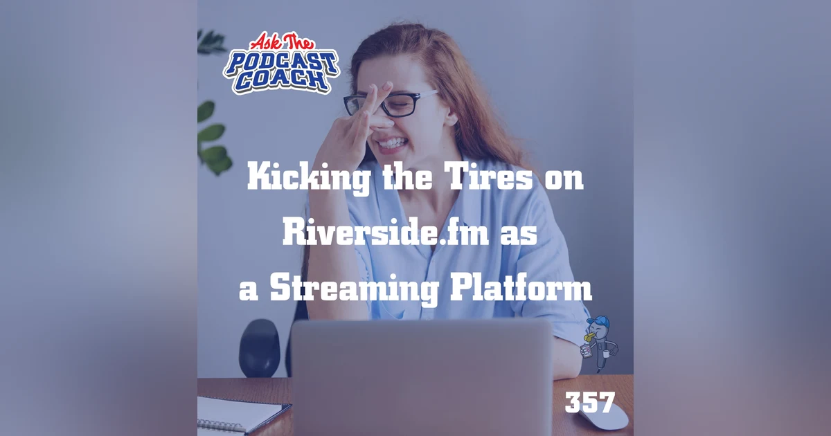 Kicking the Tires on Riverside.fm as  a Streaming Platform