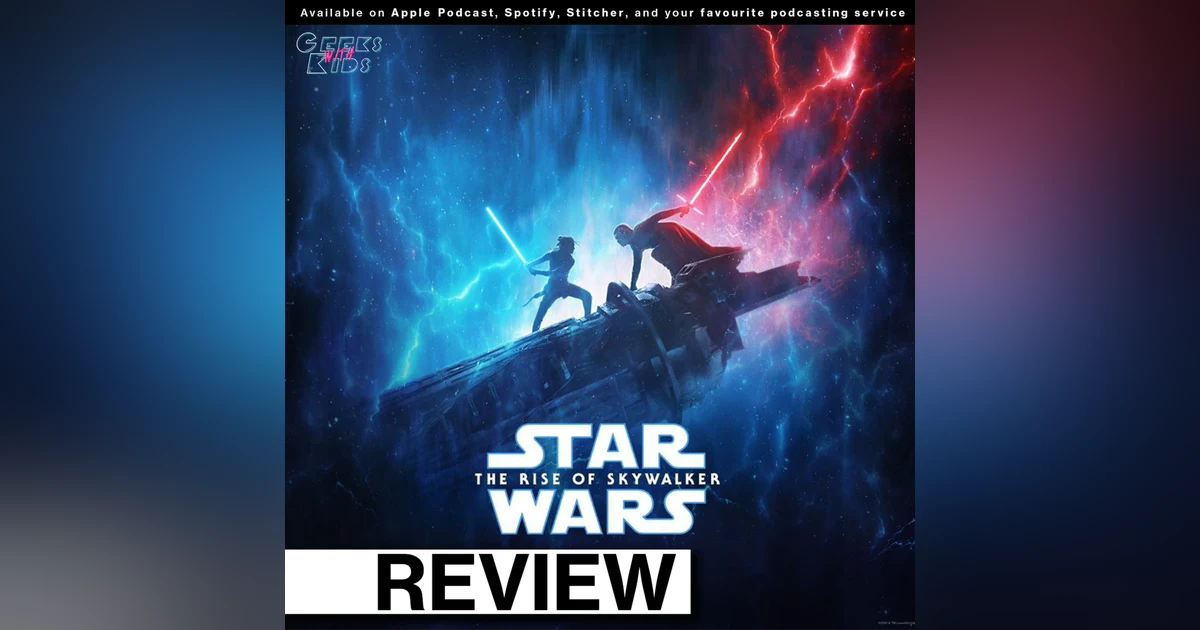 129 - The Geeks vs Star Wars Episode IX: The Rise of Skywalker