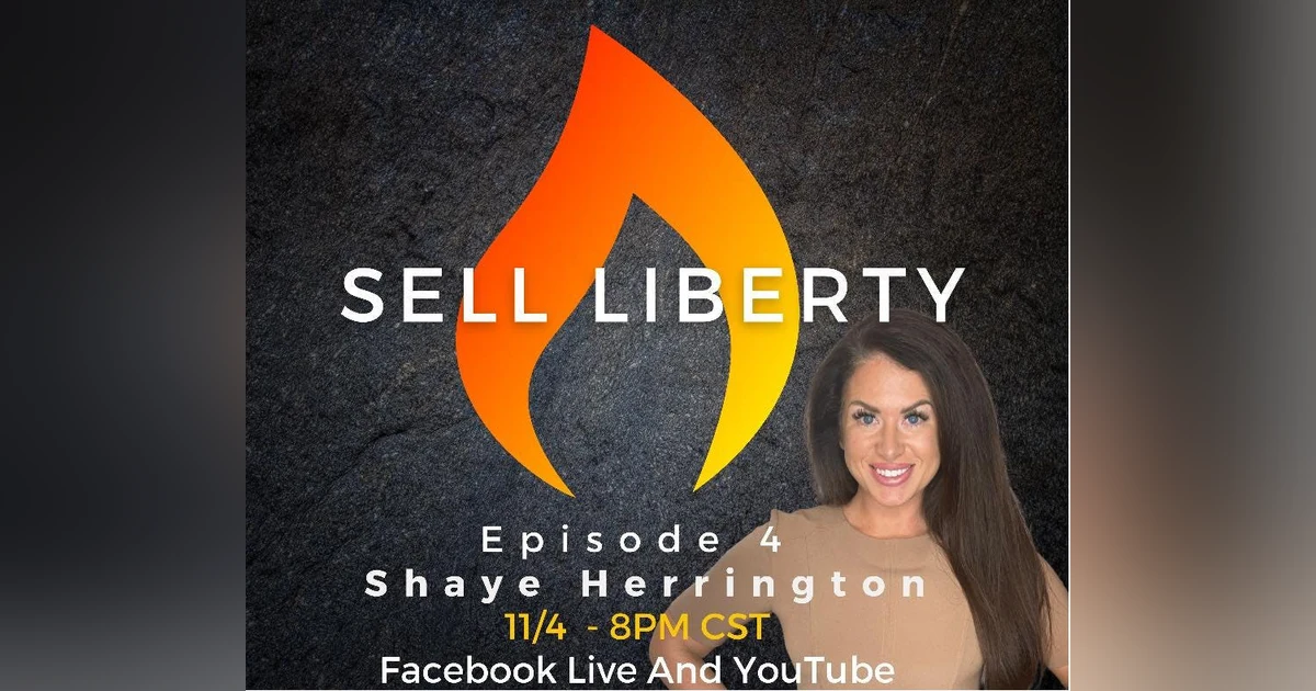 373: Sell Liberty with Jeremy Todd (Guest: Shaye Herrington)
