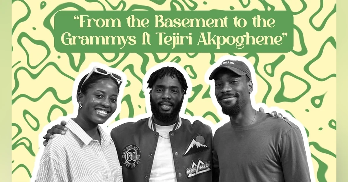 From the Basement to the Grammys Featuring Tejiri Akpoghene