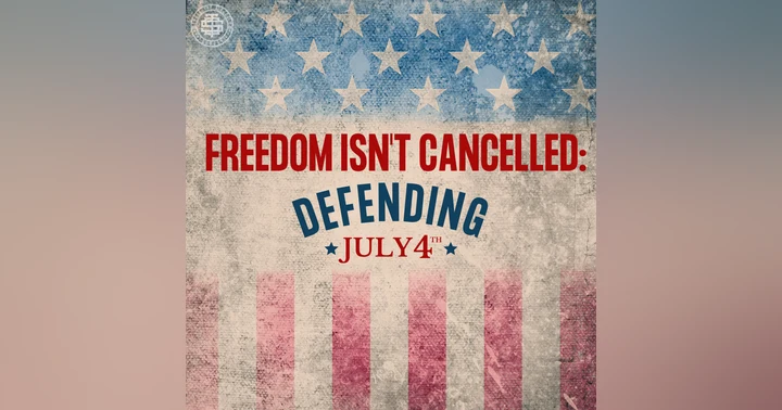 image for Freedom Isn't Cancelled: Defending July 4th