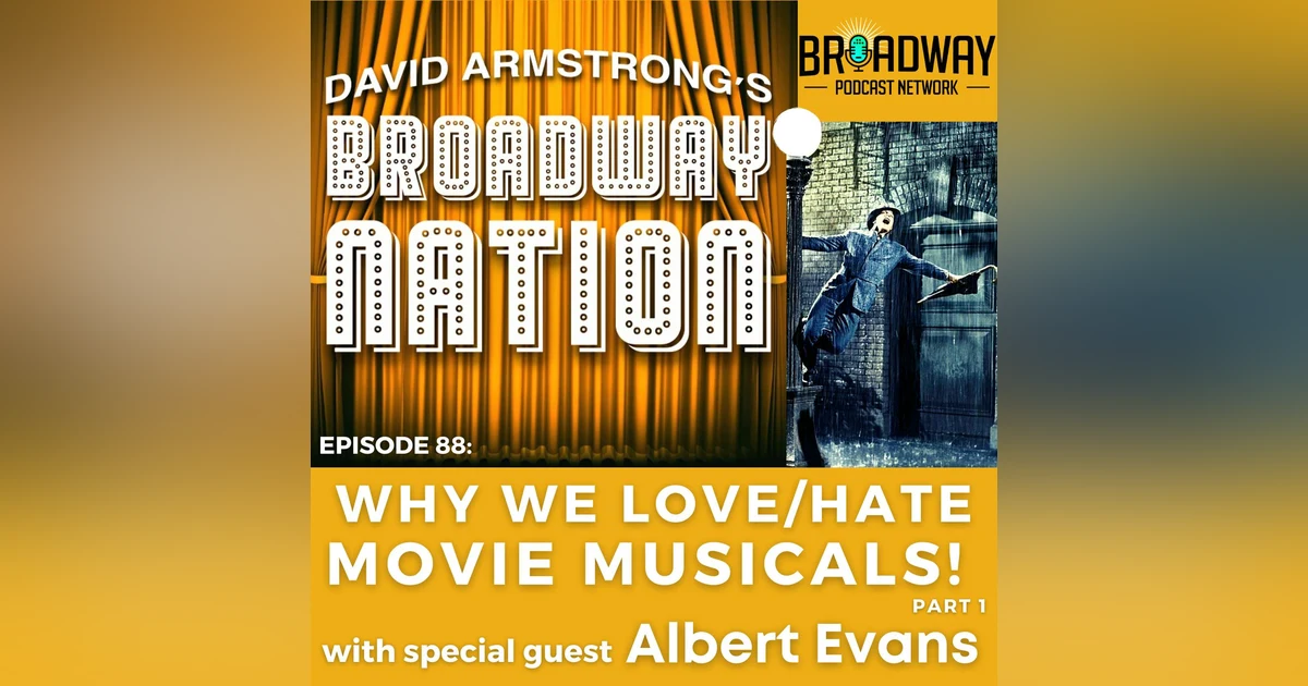 Episode 88: Why We Love/Hate Movie Musicals, part 1