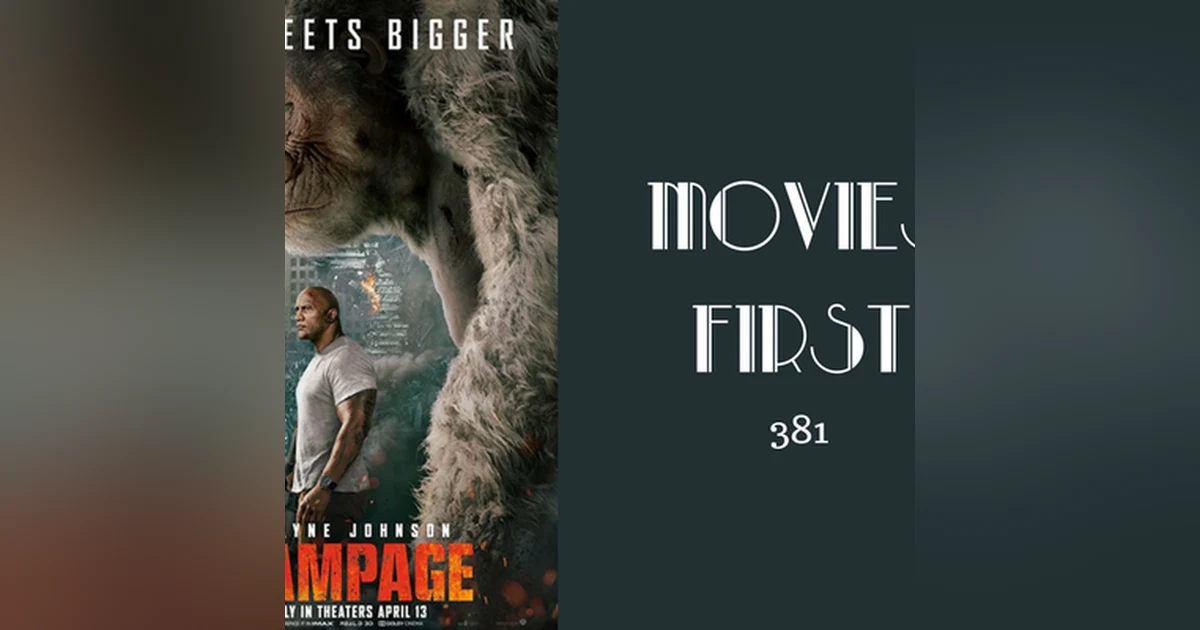 381: Rampage - Movies First with Alex First