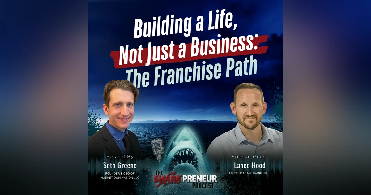 Episode 1194: Building a Life, Not Just a Business: The Franchise Path
