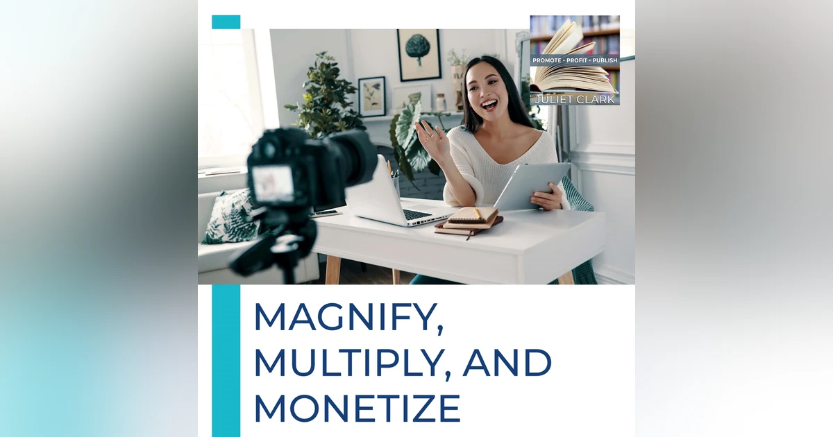Magnify, Multiply, And Monetize