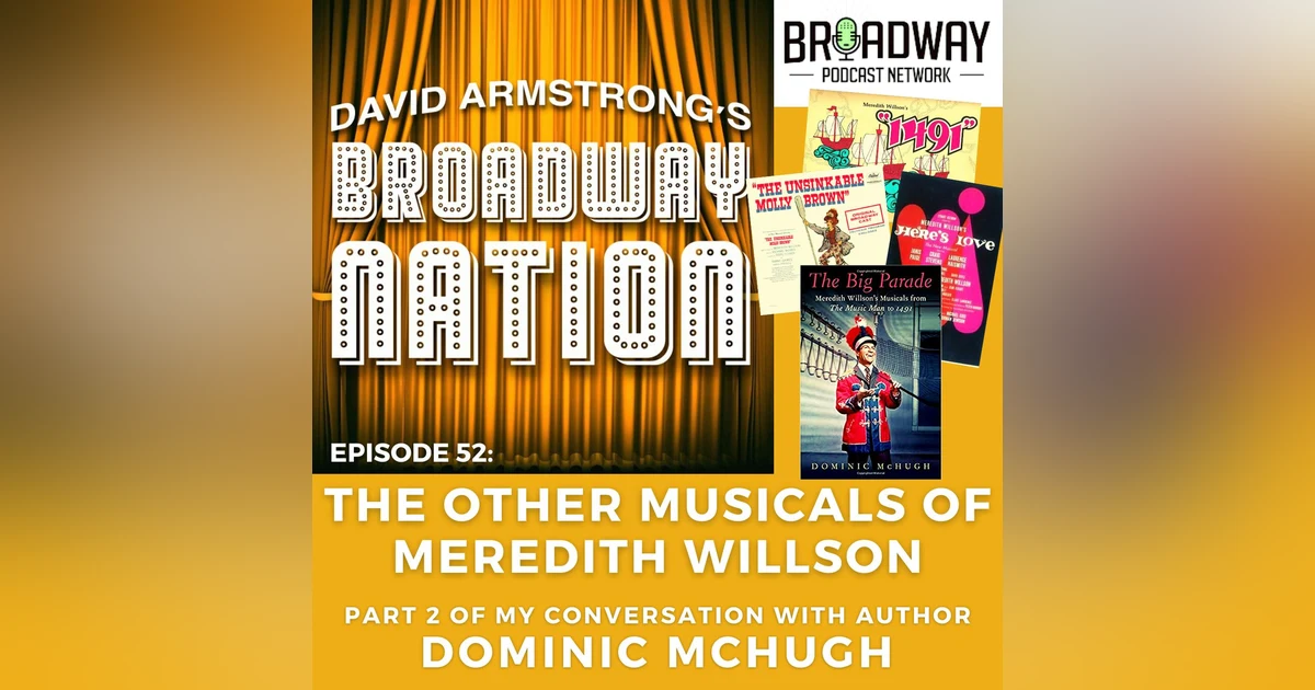 Episode 52: The Other Musicals Of Meredith Willson