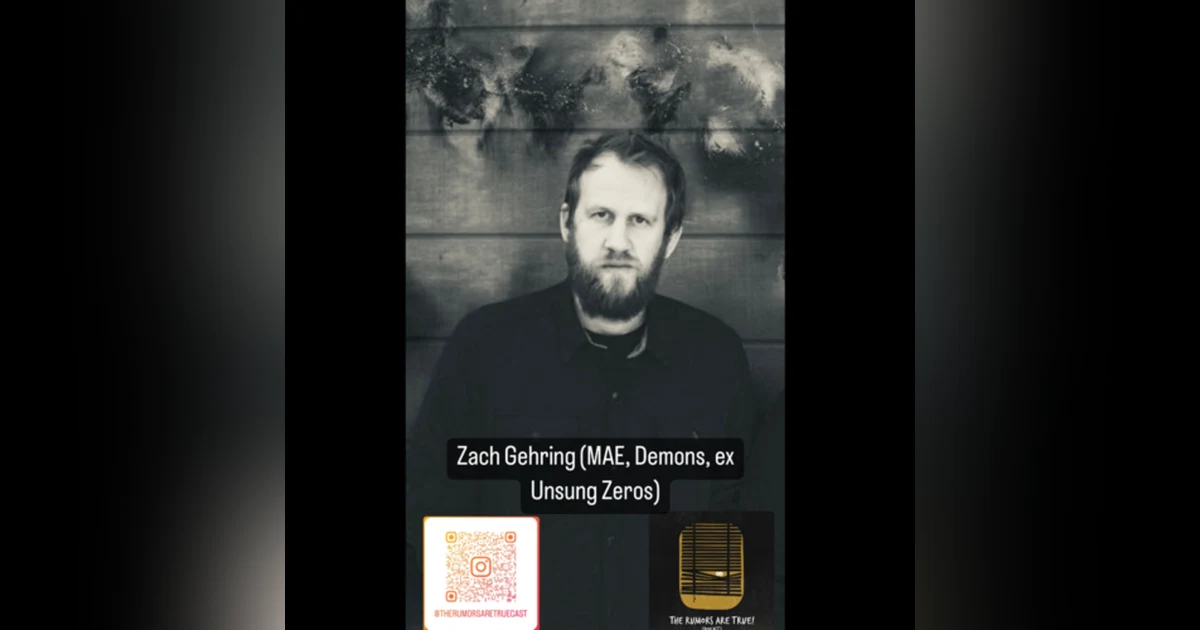 Zach Gehring (Mae - Tooth & Nail Records, Demons - Spartan Records, ex Unsung Zeros - Eulogy Recordings)