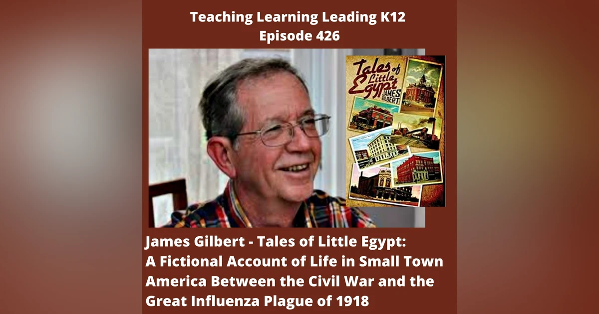 James Gilbert - Tales of Little Egypt: A Fictional Account of Small Town Life between the Civil War and the Great Influenza Plague of 1918 - 426