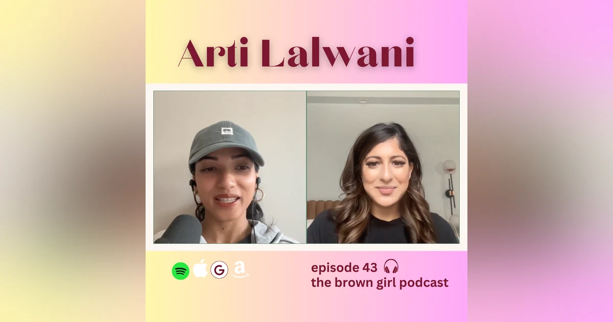Ep 43 - Arti Lalwani on Costco Dates, Wedding Planning, and Indian Matchmaking