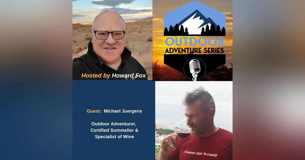 Michael Juergens, Outdoor Adventurer, Certified Sommelier & Specialist of Wine