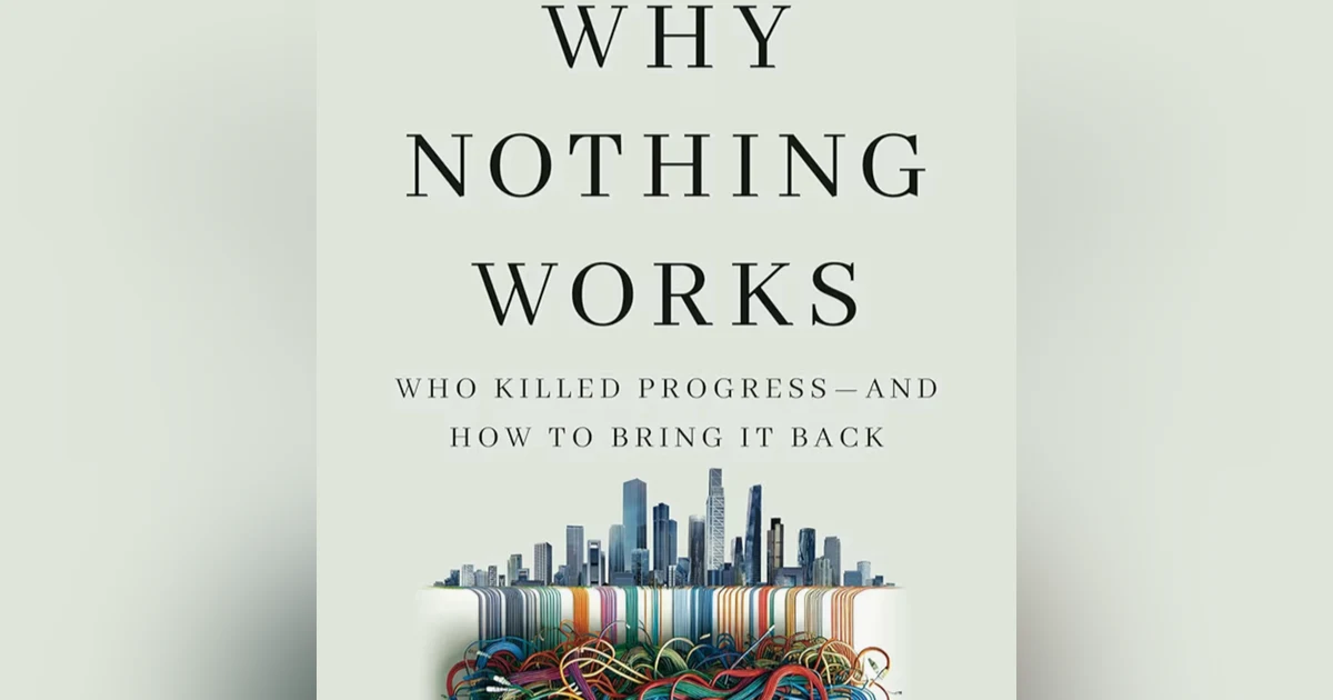 Why Nothing Works - Who killed progress and how to bring it back, Talking with author Marc J. Dunkelman