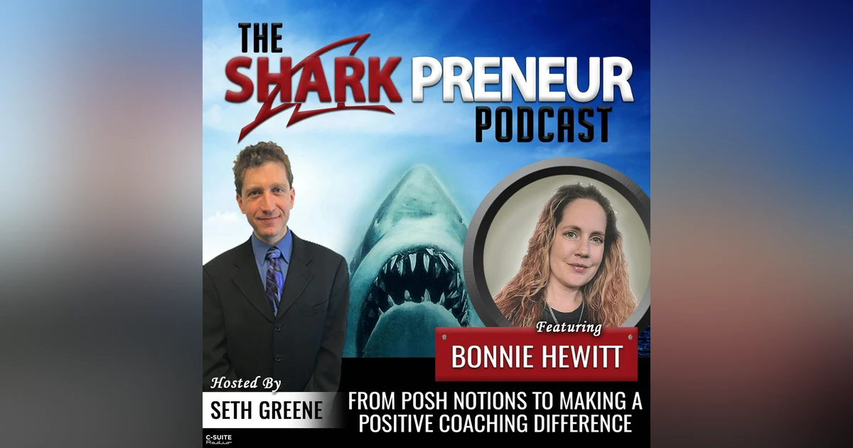 722: From Posh Notions to Making a Positive Coaching Difference with Bonnie Hewitt
