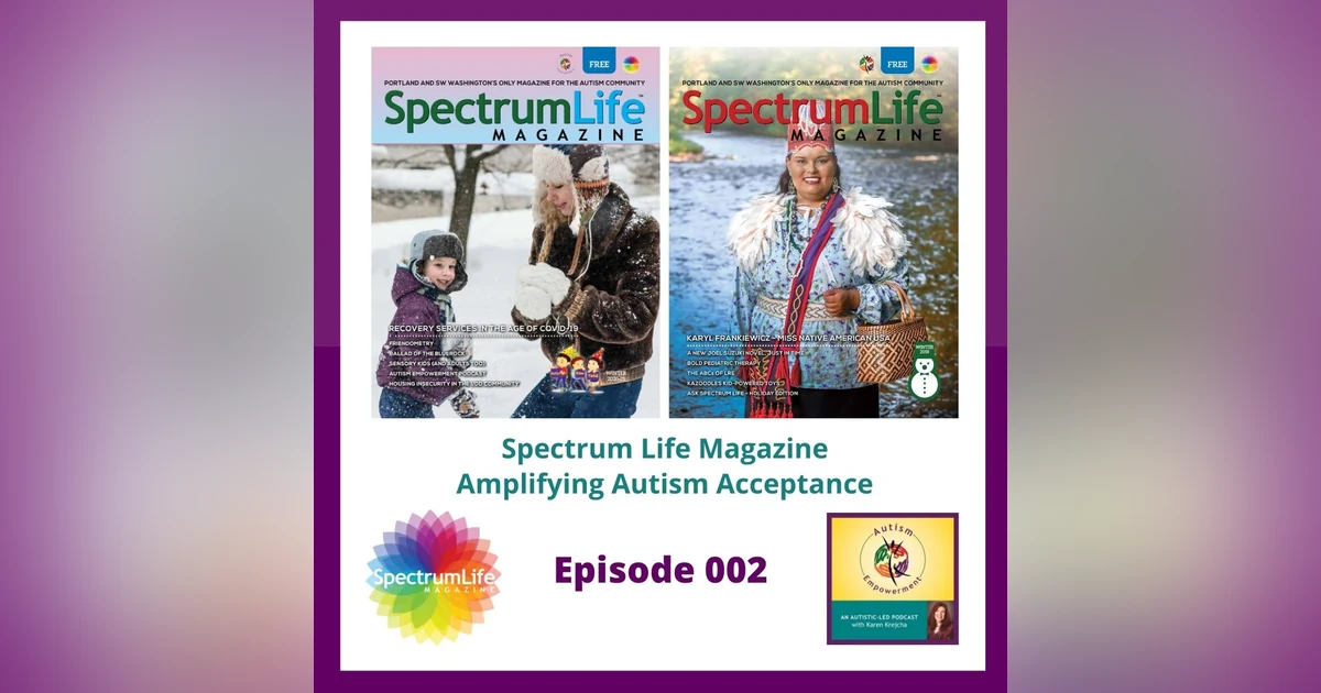 Ep. 2: Spectrum Life Magazine - Amplifying Autism Acceptance